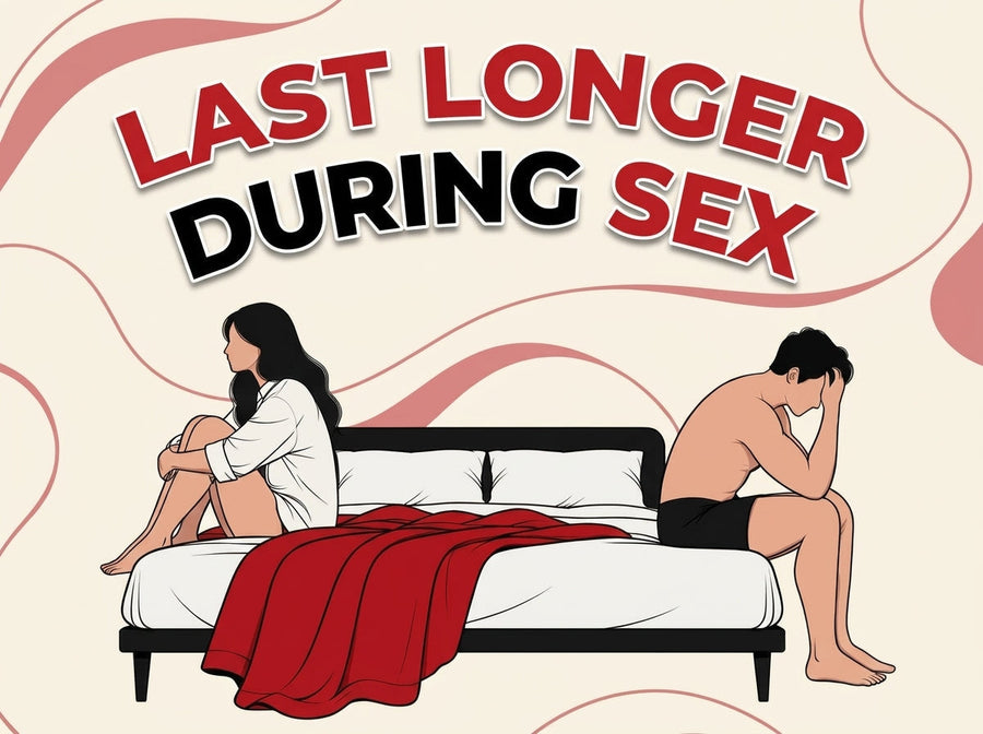 Stay in Control: Simple Ways to Last Longer During Sex